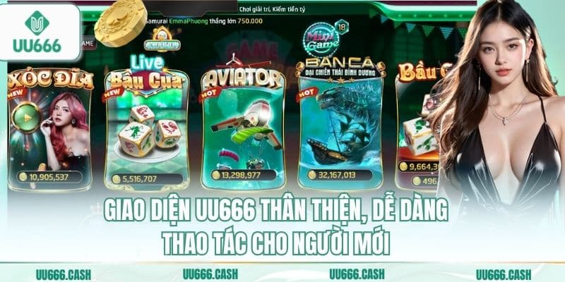 Giao diện UU666 thân thiện, dễ dàng thao tác cho người mới