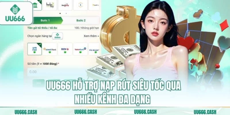  UU666 hỗ trợ nạp rút siêu tốc qua nhiều kênh đa dạng