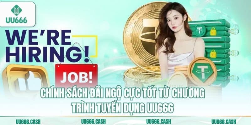 Tuyển Dụng UU666 Mới Nhất – Cơ Hội Phát Triển Sự Nghiệp 2 Chính sách đãi ngộ cực tốt từ chương trình tuyển dụng UU666
