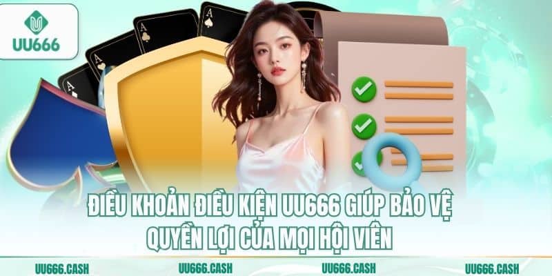 Điều khoản điều kiện UU666 giúp bảo vệ quyền lợi của mọi hội viên