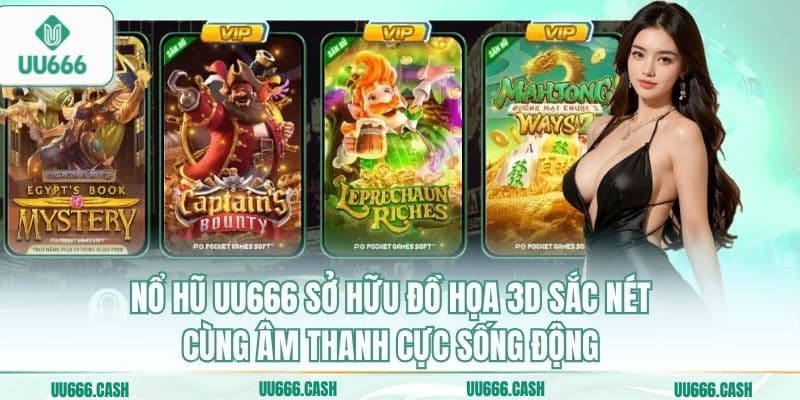 Nổ Hũ UU666 1 Nổ hũ UU666 sở hữu đồ họa 3D sắc nét cùng âm thanh cực sống động