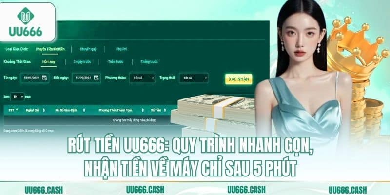 Rút Tiền UU666 Nhanh Nhất – Tiền Về Ngay, Không Chờ Đợi 2 Rút tiền UU666: Quy trình nhanh gọn, nhận tiền về máy chỉ sau 5 phút