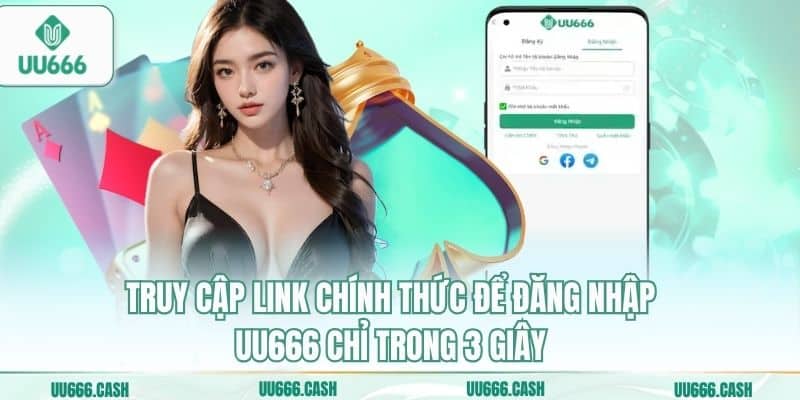 Đăng Nhập UU666 – Cổng Truy Cập Sảnh Cược Đẳng Cấp Quốc Tế 5 Truy cập link chính thức để đăng nhập UU666 chỉ trong 3 giây