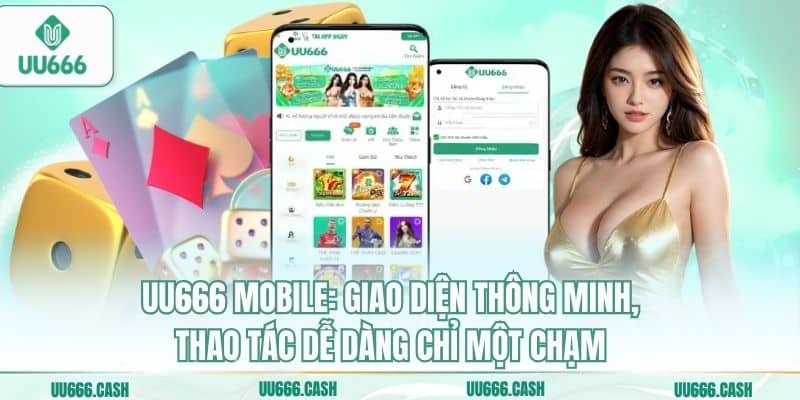 UU666 Mobile: Giao diện thông minh, thao tác dễ dàng chỉ một chạm
